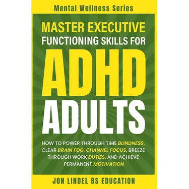 Master Executive Functioning Skills for ADHD Adults