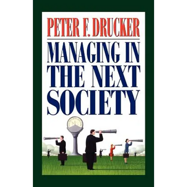 Managing in the Next Society