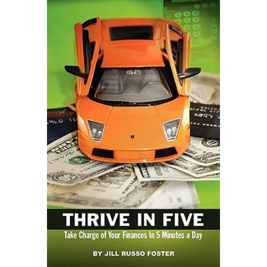 Thrive in Five: Take Charge of Your Finances in 5 Minutes a Day