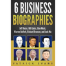 6 Business Biographies: Jeff Bezos, Bill Gates, Elon Musk, Warren Buffett, Richard Branson, and Jack Ma