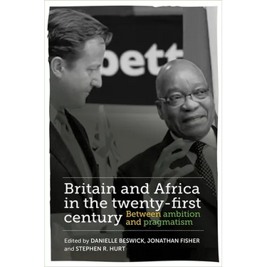 Britain and Africa in the Twenty-First Century: Between Ambition and Pragmatism