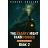 The Starry Night Train Murder: a dylan and dillon mystery