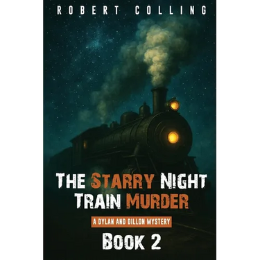 The Starry Night Train Murder: a dylan and dillon mystery