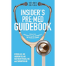 Insider's Pre-Med Guidebook: Advice from admissions faculty at America's top medical schools