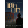 Dead to Rights: A David Elliott Mystery