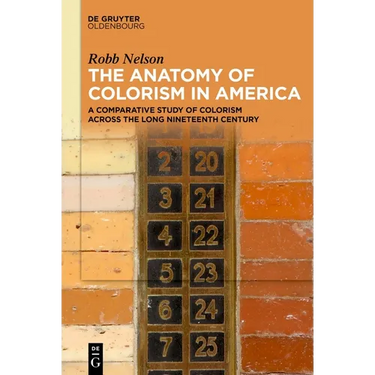 The Anatomy of Colorism in America: A Comparative Study of Colorism Across the Long Nineteenth Century
