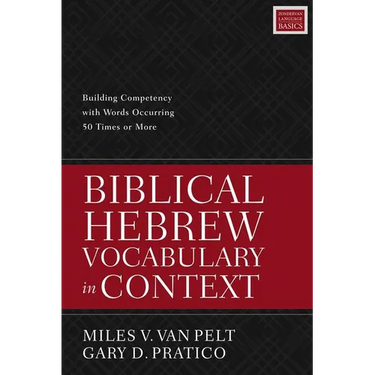 Biblical Hebrew Vocabulary in Context: Building Competency with Words Occurring 50 Times or More