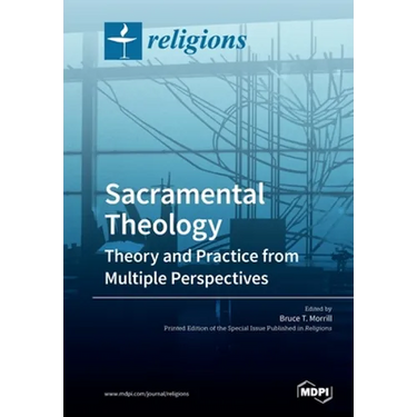 Sacramental Theology: Theory and Practice from Multiple Perspectives