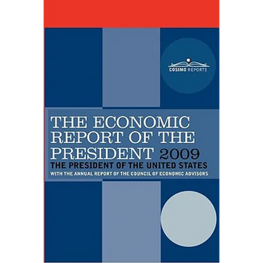 The Economic Report of the President 2009: With the Annual Report of the Council of Economic Advisors