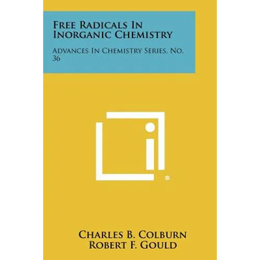 Free Radicals in Inorganic Chemistry: Advances in Chemistry Series, No. 36