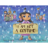 I Am Not a Costume