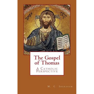 The Gospel of Thomas: A Catholic Perspective