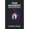 The Moment And Other Essays