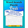Word Search Puzzle Oasis Volume 1: 150 Puzzles for Adults: Assorted Words to Find (and Calm Your Busy Mind)