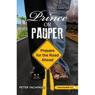 Prince or Pauper: Prepare for the Road Ahead