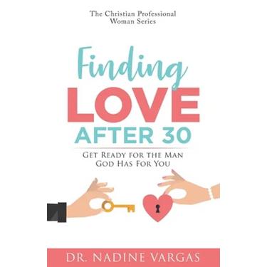 Finding Love After 30: Get Ready for the Man God Has For You