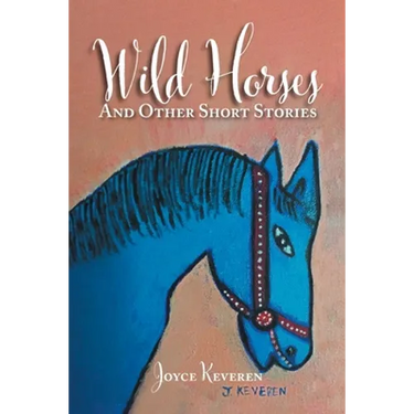 Wild Horses: And Other Short Stories