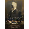 The A.B. Simpson Collection Volume 1: A Larger Christian Life, Cross of Christ, The Fourfold Gospel, Walking in the Spirit