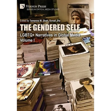 The Gendered Self: LGBTQ+ Narratives in Global Media, Volume I