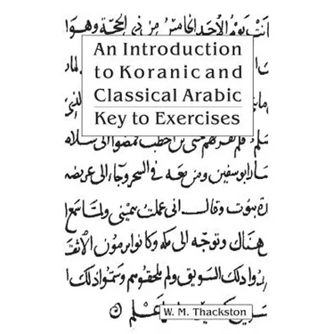 An Introduction to Koranic and Classical Arabic: Key to Exercises