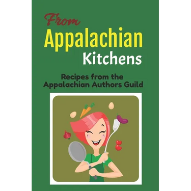 From Appalachian Kitchens: Recipes from the Appalachian Authors Guild