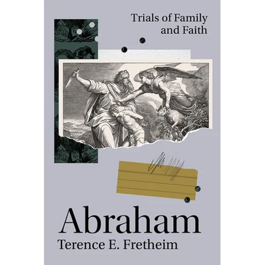 Abraham: Trials of Family and Faith