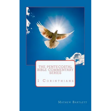 The Pentecostal Bible Commentary Series: 1 Corinthians
