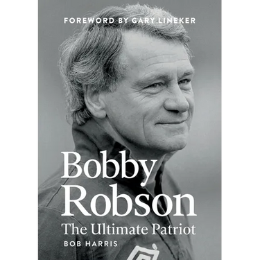Bobby Robson: The Ultimate Patriot