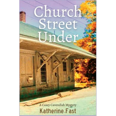Church Street Under: A Casey Cavendish Mystery