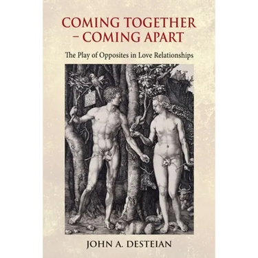 Coming Together - Coming Apart: The Play of Opposites in Love Relationships