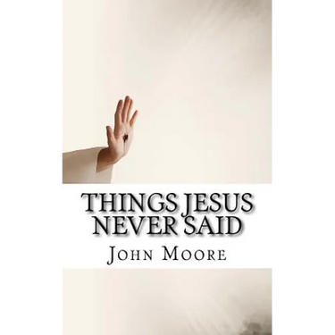 Things Jesus Never Said