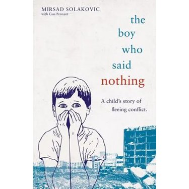 The Boy Who Said Nothing - A Child's Story of Fleeing Conflict