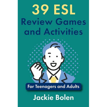 39 ESL Review Games and Activities: For Teenagers and Adults