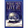 What Men Live By and Other Tales