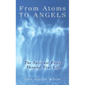 From Atoms To Angels: The Spiritual Forces Shaping Your Life