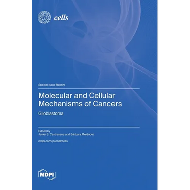 Molecular and Cellular Mechanisms of Cancers: Glioblastoma