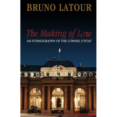 The Making of Law: An Ethnography of the Conseil d'Etat