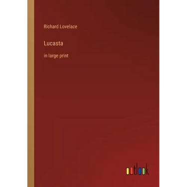 Lucasta: in large print
