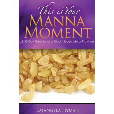 This is Your Manna Moment!