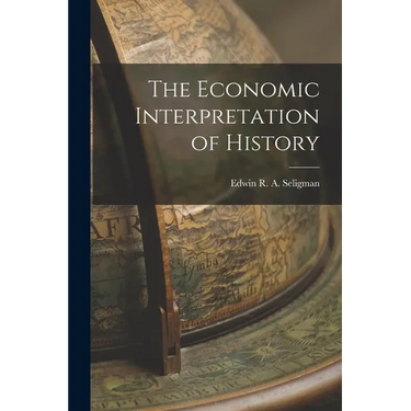 The Economic Interpretation of History