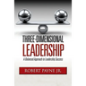 Three-Dimensional Leadership: A Balanced Approach to Leadership Success