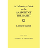 A Laboratory Guide to the Anatomy of The Rabbit: Second Edition