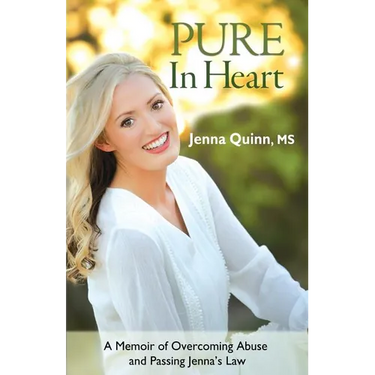 Pure In Heart: A Memoir of Overcoming Abuse and Passing Jenna's Law