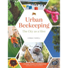 Urban Beekeeping: The City as a Hive