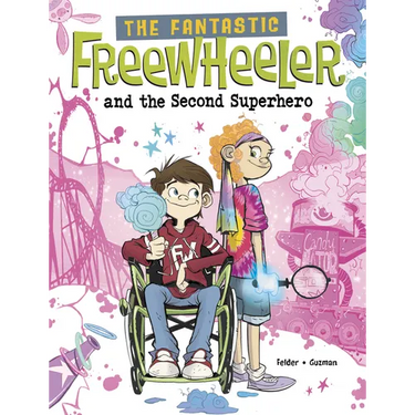 The Fantastic Freewheeler and the Second Superhero: A Graphic Novel