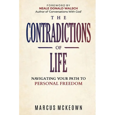 The Contradictions of Life: Navigating your path to personal freedom