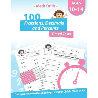 Math Drills - 100 Fractions Decimals Percents Timed Tests - Daily practice Workbook: Converting Numbers - simplifying fractions - Adding Subtracting M