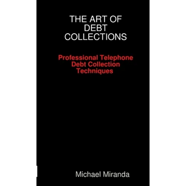 The Art of Debt Collections