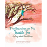 The Branches on My Invisible Tree: A children's story about thankfulness
