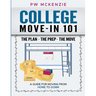 College Move-In 101 the Plan the Prep the Move: A Guide for Moving from Home to Dorm